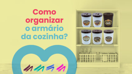 Como organizar o armário da cozinha? 10 dicas imbatíveis!