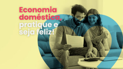 Economia doméstica, confira as principais dicas para conseguir praticar de uma vez por todas